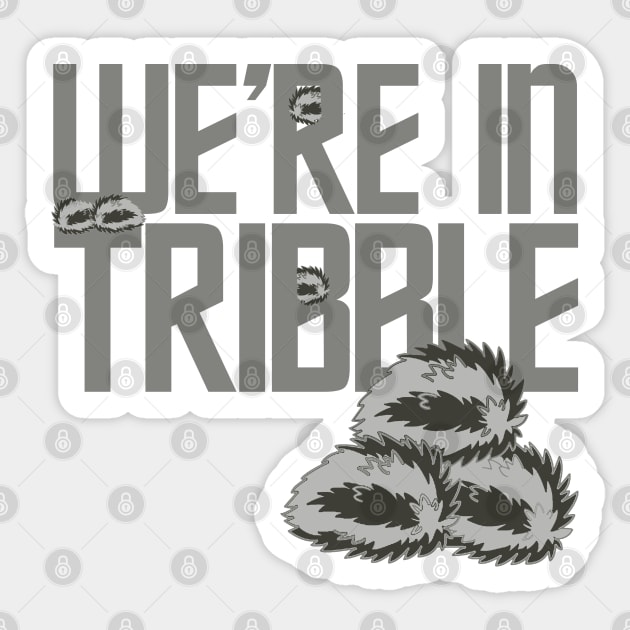 We're in Tribble Sticker by PopCultureShirtsKJ